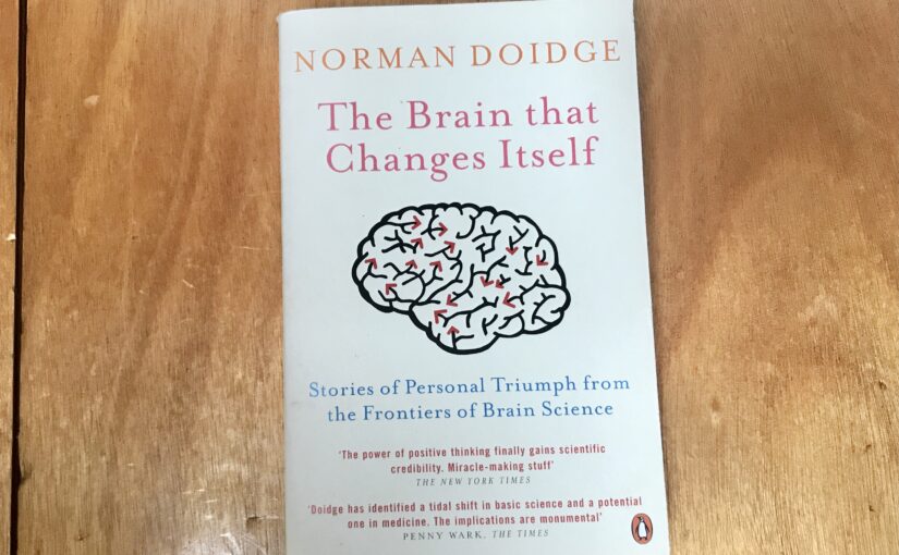 Book Review: The Brain That Changes Itself – Norman Doidge